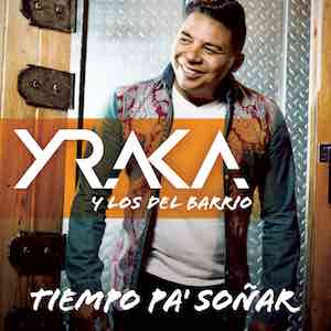 YRAKA y los del barrio - Tiempo pa’ soñar.jpeg